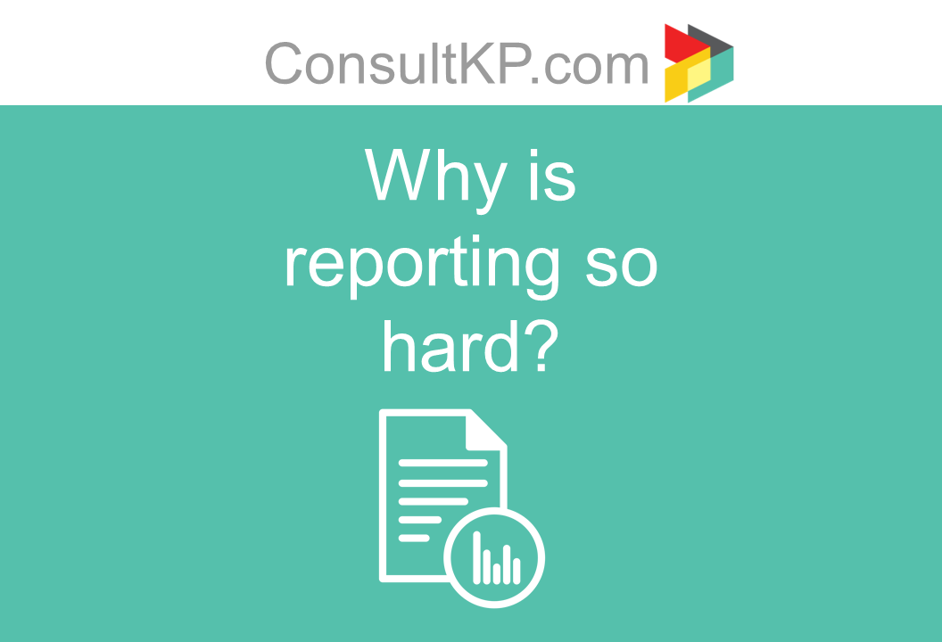 Why is reporting so hard?